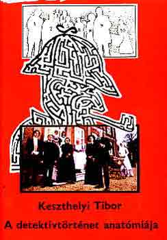 Keszthelyi Tibor: A detektívtörténet anatómiája antikvár