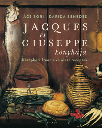 Darida Benedek, Ács Bori: Jacques és Giuseppe konyhája könyv