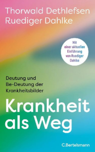 Dethlefsen, Thorwald - Dahlke, Ruediger: Krankheit als Weg idegen