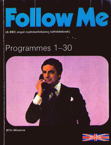Barry Tomalin, Lőrincz Zsuzsa, Sillár Emőke: Follow Me (A BBC angol nyelvtanfolyama külföldieknek) Book 1 & Book 2 – Programmes 1-30 & 31-60 könyv