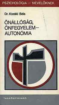 Dr. Kozéki Béla: Önállóság, önfegyelem-autonómia antikvár