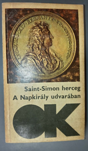 Saint-Simon herceg: A napkirály udvarában (Olcsó könyvtár) antikvár