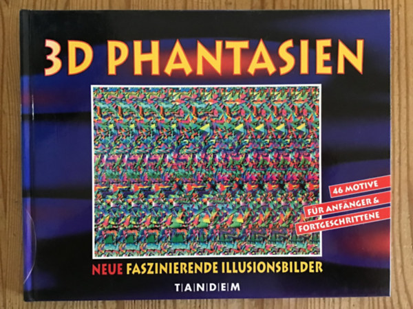 3D Phantasien - Neue Faszinierende illusionsbilder antikvár
