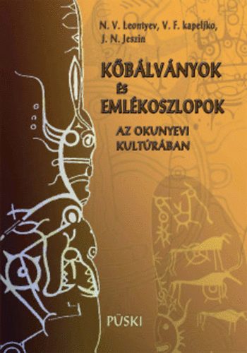 Kőbálványok és emlékoszlopok az okunyevi kultúrában akciós termékkép 1