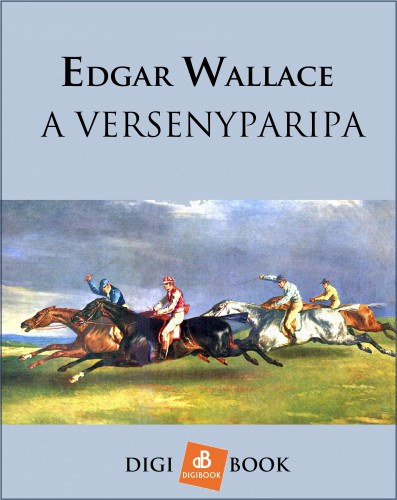 Edgar Wallace: A versenyparipa e-Könyv