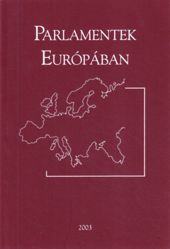 Nagy-Dr. Papp-dr. Sepsi: Parlamentek Európában- Összehasonlító parlamenti jogi tanulmányok antikvár