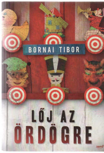 Bornai Tibor: Lőj az ördögre! antikvár