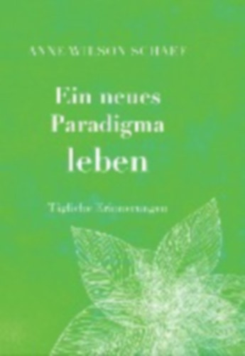 Wilson Schaef, Anne: Ein neues Paradigma leben idegen