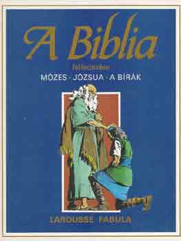 Dahler Étienne: A biblia felfedezése: Mózes-Józsua-A bírák antikvár