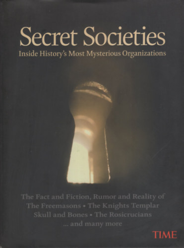 Secret Societies - Inside History's Most Mysterious Organizations antikvár
