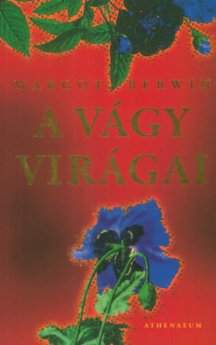 Margot Berwin: A vágy virágai könyv