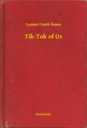 Lyman Frank Baum: Tik-Tok of Oz e-Könyv