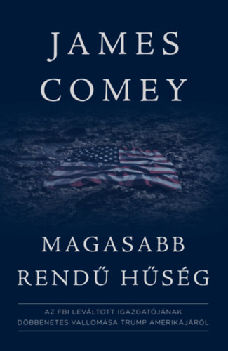 Comey, James: Magasabb rendű hűség antikvár
