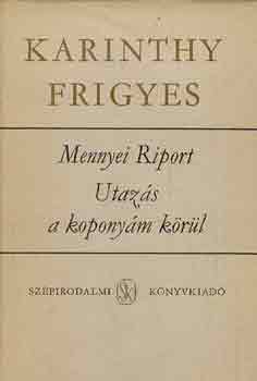 Karinthy Frigyes: Mennyei riport - Utazás a koponyám körül antikvár