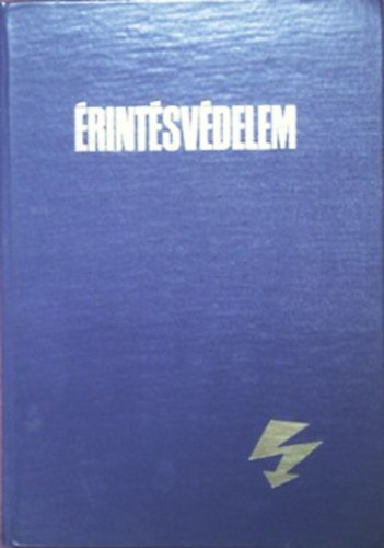 Kádár Aba, Benkó Imre, Siklós Andor, Taky Ferenc, Majoros András: Érintésvédelem (4., átdolgozott kiadás) antikvár