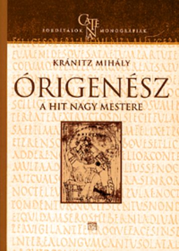 Kránitz Mihály: Órigenész, a hit nagy mestere antikvár