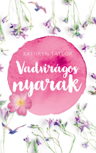 Kathryn, Taylor: Vadvirágos nyarak antikvár