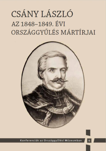 Csány László - Az 1848-1849. évi országgyűlés mártírjai antikvár