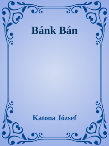Katona József: Bánk Bán e-Könyv