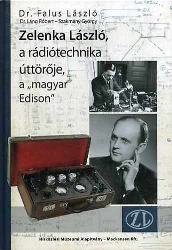 Falus-Láng-Szakmáry: Zelenka László, a rádiótechnika úttörője, a "magyar Edison" antikvár
