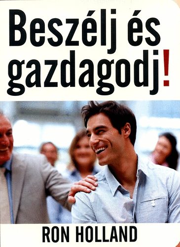 Ron Holland: Beszélj és gazdagodj! könyv