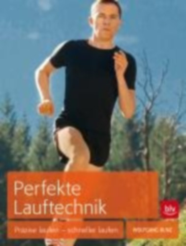 Bunz, Wolfgang: Perfekte Lauftechnik idegen