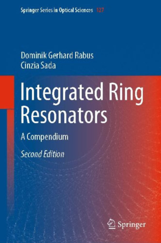 Rabus, Dominik Gerhard - Sada, Cinzia: Integrated Ring Resonators idegen