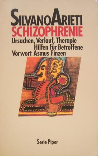 Silvano Areti: Schizophrenie: Ursachen, Verlauf, Therapie, Hilfen für Betroffene antikvár