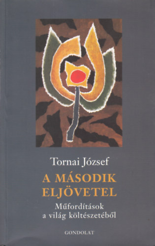 Tornai József: A második eljövetel - Műfordítások a világ költészetéből antikvár