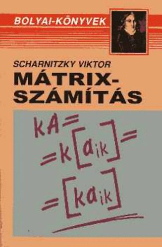 Dr. Scharnitzky Viktor: Mátrixszámítás (Bolyai-könyvek) antikvár