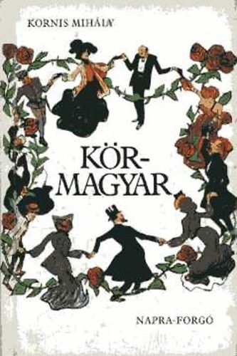 Kornis Mihály; Arthur Schnitzler: Körmagyar - Körbe-körbe antikvár