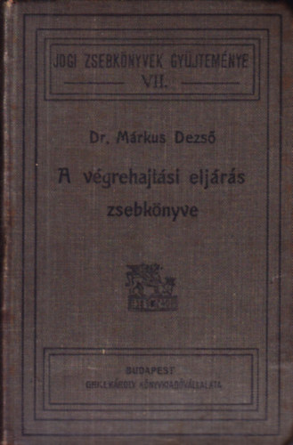 Dr. Márkus Dezső: A végrehajtási eljárás zsebkönyve antikvár