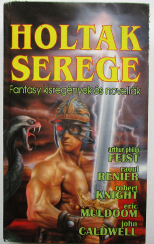 Feist- Renier- Muldoon- Knight: Holtak serege - Fantasy kisregények és novellák antikvár