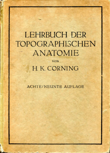 H. K. Corning: Lehrbuch der topographischen Anatomie für Studierende und Ärzte antikvár