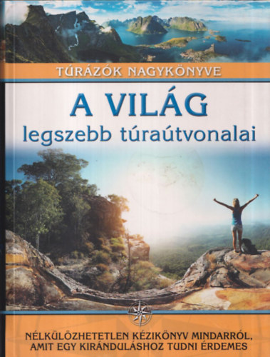 Jasmina Trifoni: A világ legszebb túraútvonalai antikvár