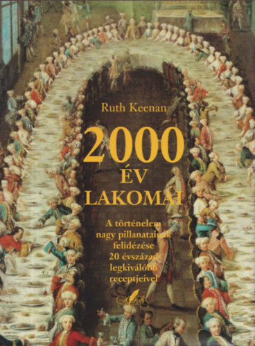 Ruth Keenan: 2000 év lakomái antikvár
