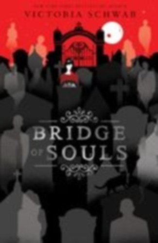 Schwab, Victoria: City of Ghosts - Bridge of Souls idegen