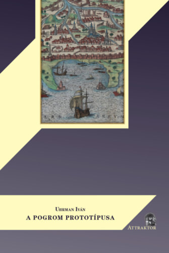 Uhrman Iván: A pogrom prototípusa könyv