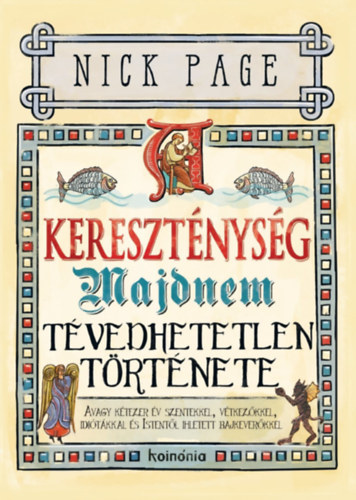 Nick Page: A kereszténység majdnem tévedhetetlen története - díszkiadás könyv
