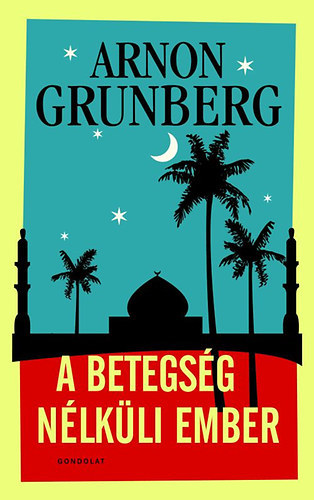 Arnon Grunberg: A betegség nélküli ember antikvár