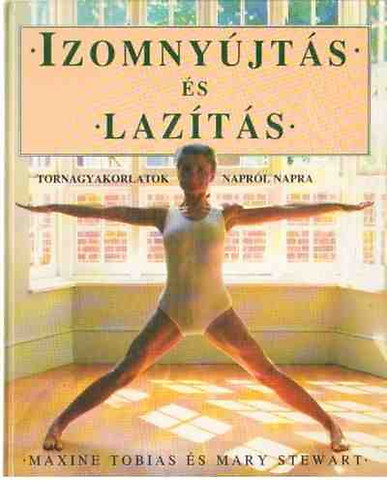 Tobias, Maxine-Stewart,Mary: Izomnyújtás és lazítás antikvár