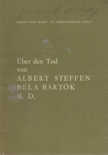 Maria von Nagy, N. Christoph de Nagy: Über den Tod von Albert Steffen, Béla Bartók, H. D. antikvár