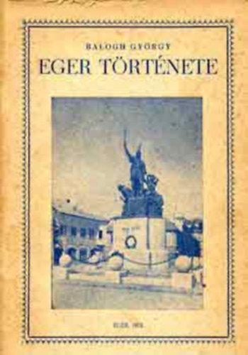 Balogh György: Eger története antikvár