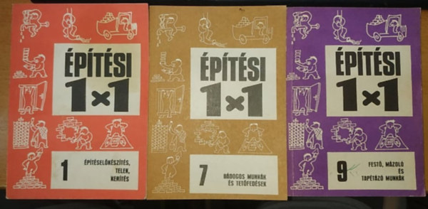 Timon Kálmán, Dr. Gádorosi Ferenc: 3 db Építési 1x1: 1.: Építéselőkészítés, telek, kerítés + 7.: Bádogos munkák és tetőfedések + 9.: Festő, mázoló és tapétázó munkák könyv