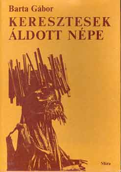 Barta Gábor: Keresztesek áldott népe antikvár