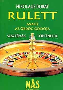 Mikolaus Dobay: Rulett avagy az ördög golyója antikvár