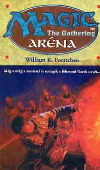 William R. Forstchen: Aréna (Magic the Gathering) antikvár