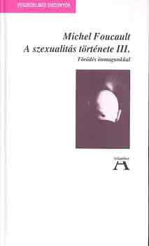Michel Foucault: A szexualitás története III. antikvár