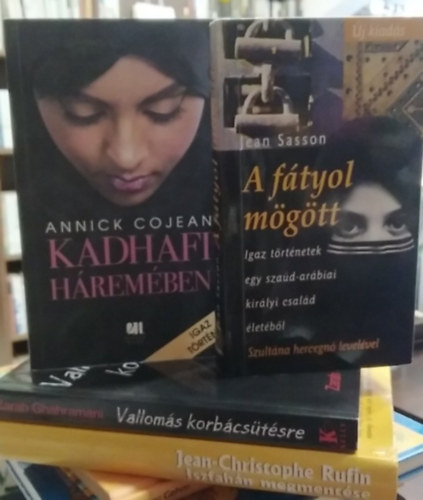 Jean-Christophe Rufin, Zarah Ghahramani, Annick Cojean, Jean Sasson: 4 db-os könyvcsomag: Iszfahán megmentése+ Vallomás korbácsütésre+ Kadhafi háremében+ A fátyol mögött antikvár