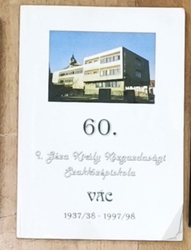 60. - I. Géza Király Közgazdasági Szakközépiskola Vác-1937/38-1997/98 antikvár